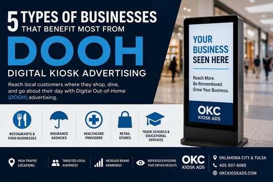 5 Types of Businesses That Benefit Most from DOOH and Digital Kiosk Advertising